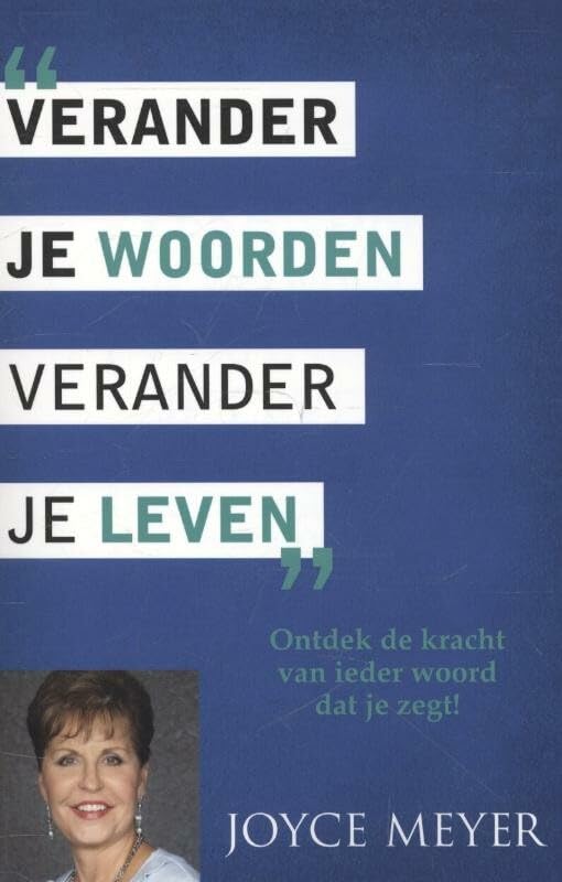 Verander je woorden, verander je leven: ontdek de kracht van ieder woord dat je zegt book