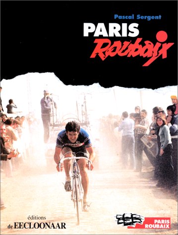 UN SIÈCLE DE PARIS-ROUBAIX 1896-1996 - LE LIVRE OFFICIEL Leisure & Fun