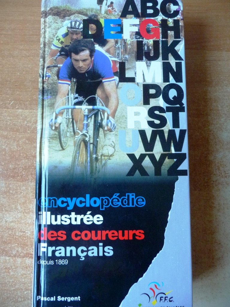 Encyclopédie illustrée des coureurs français depuis 1869 Leisure & Fun
