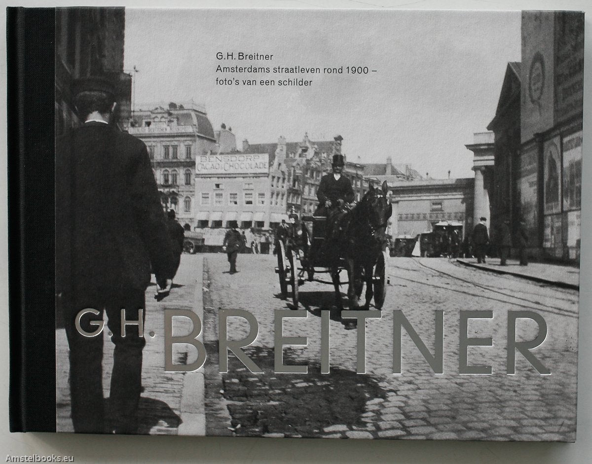 Amsterdams straatleven rond 1900: foto's van een schilder book