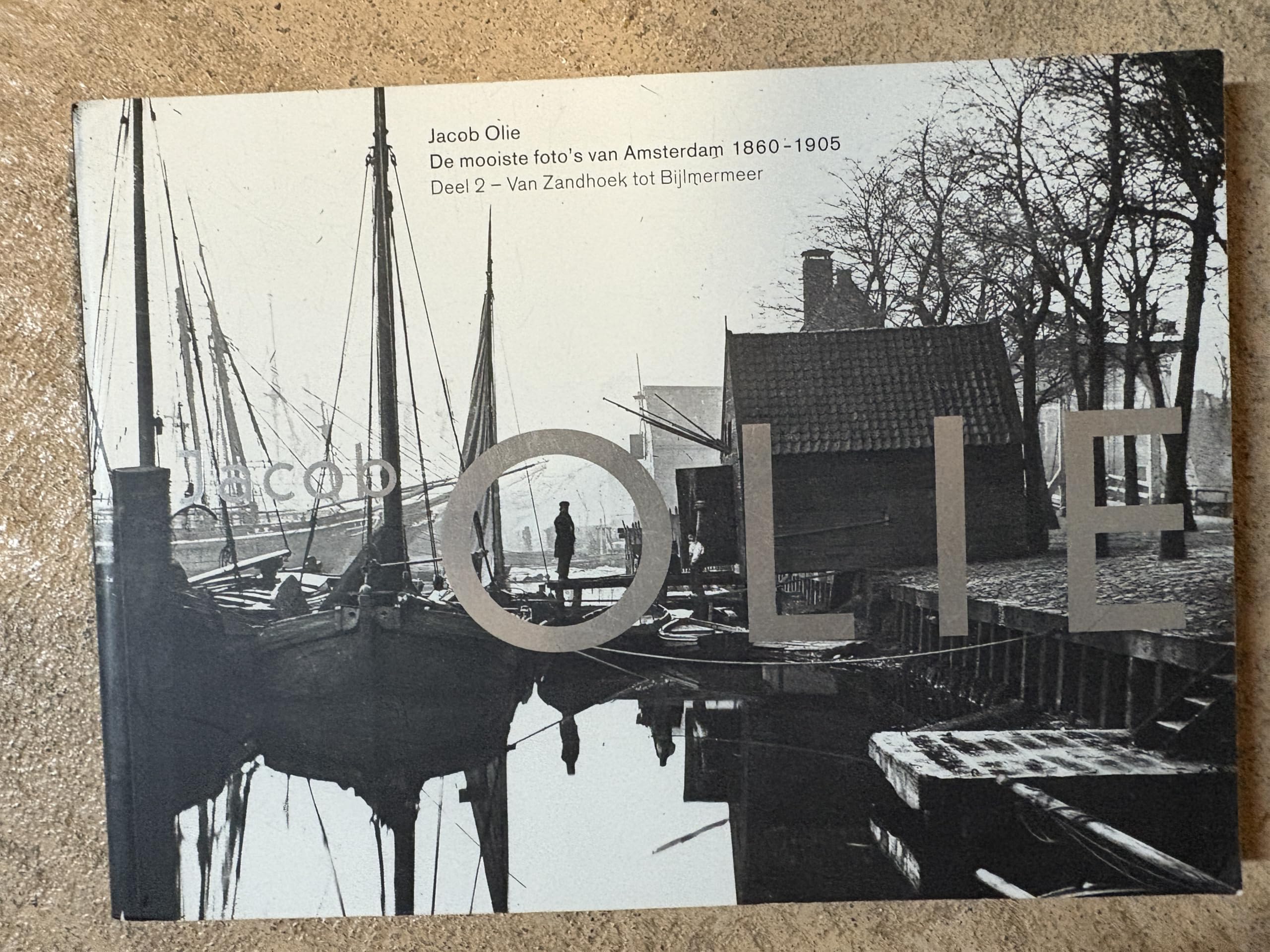 De mooiste foto's van Amsterdam 1860-1905 2: van Zandhoek tot Bijlmermeer Books