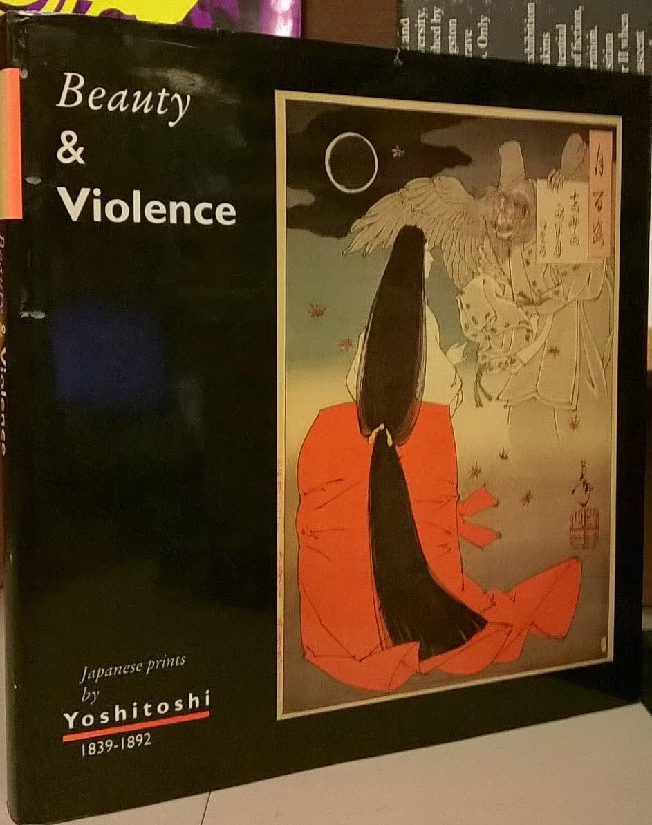 Yoshitoshi - Beauty and Violence: Japanese Prints, 1839-1892 Film, Art & Culture