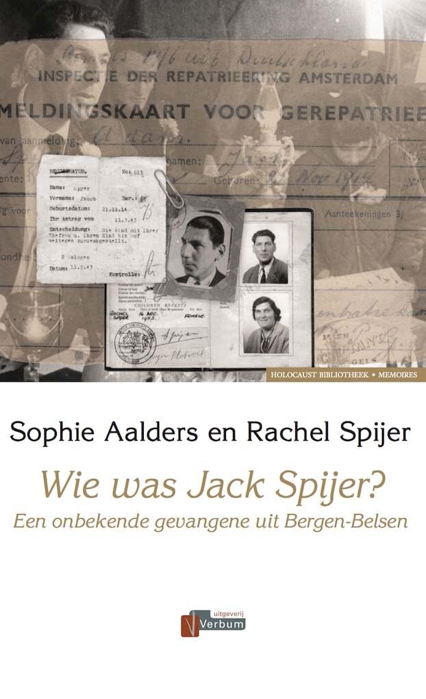 Wie was Jack Spijer?: een onbekende gevangene uit Bergen-Belsen book