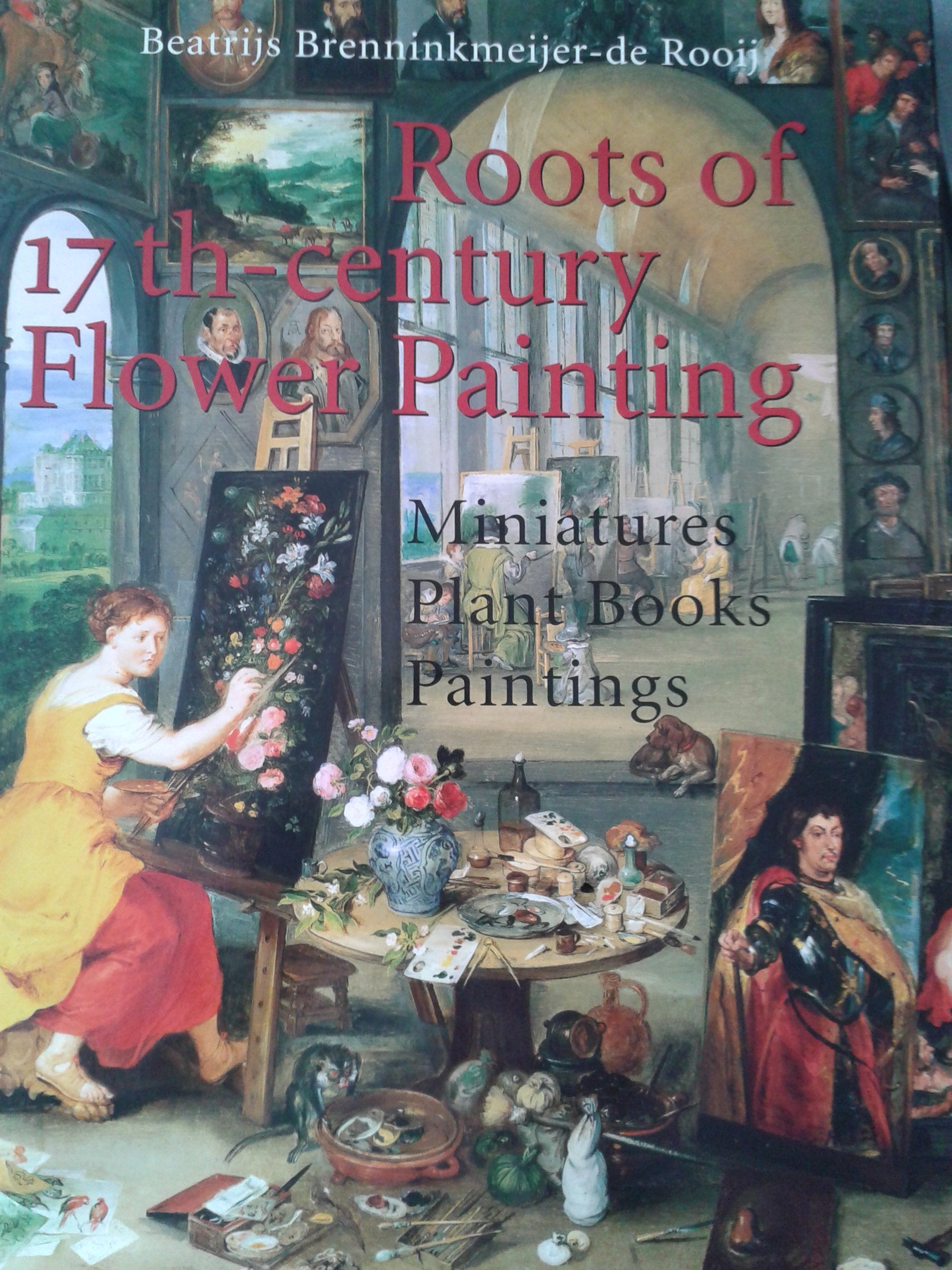 Roots of 17th-century Flower Painting: Miniatures Plant Books Paintings Books