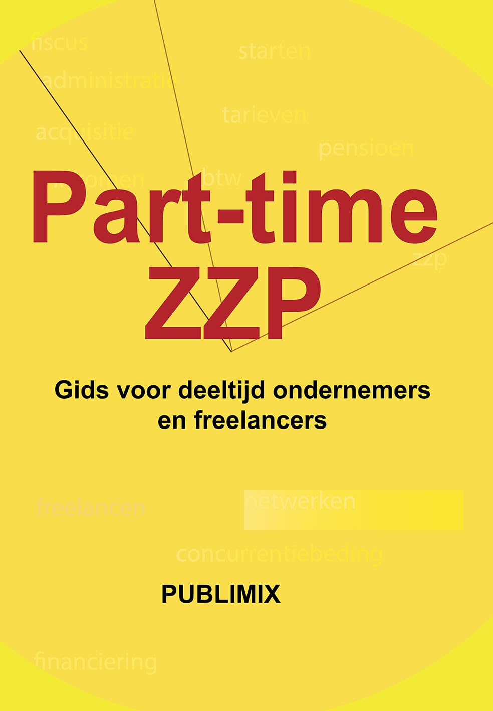 Parttime ZZP 2020: Handboek voor deeltijd ondernemers en freelancers book