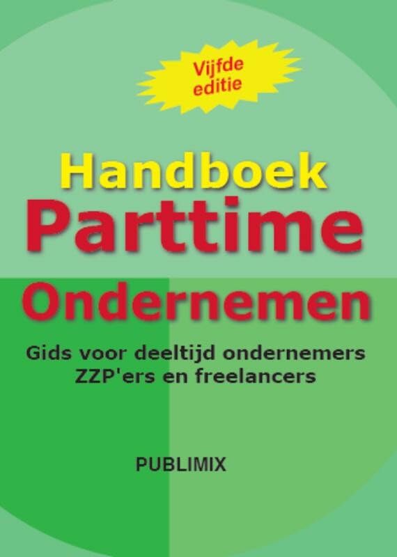 Handboek Parttime ondernemen: gids voor zzp'ers en freelancers in deeltijd book