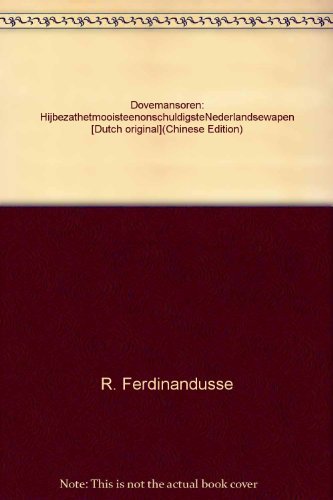 Dovemansoren: HijbezathetmooisteenonschuldigsteNederlandsewapen (Chinese Edition) Books