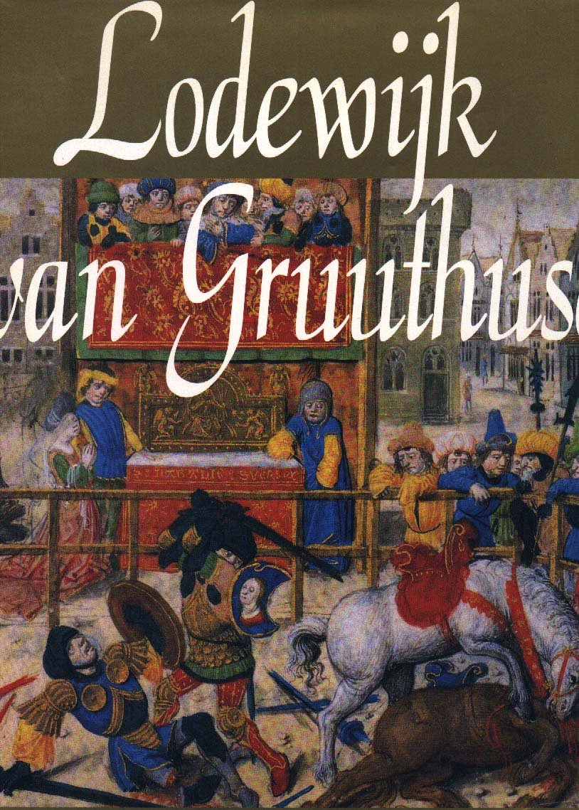 LODEWIJK VAN GRUUTHUSE, MECENAS EN EUROPEES DIPLOMAAT book