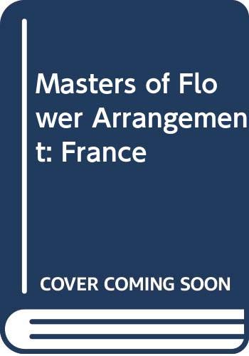 Masters of Flower Arrangement: France Hobbies & Crafts
