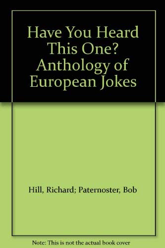 Have You Heard This One?: Anthology of European Jokes Leisure, Home & Garden