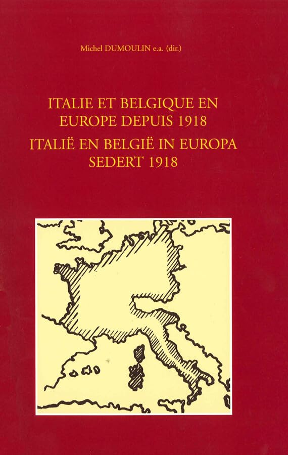 Italie et Belgique en Europe depuis 1918 Politics & History
