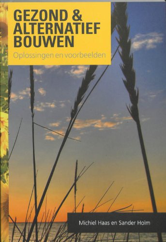 Duurzame bouwkeuzes Gezond en alternatief bouwen: oplossingen en voorbeelden book