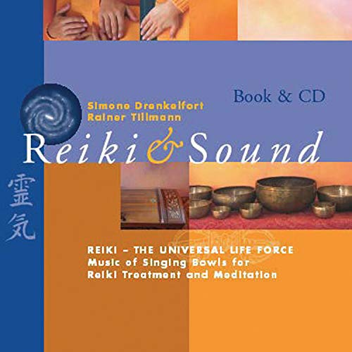 Reiki & Sound: Reiki-The Universal Life Force: Music of Singing Bowls for Reiki Treatment and Meditation Medicine