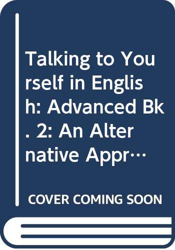 Advanced (Bk. 2) (Talking to Yourself in English: An Alternative Approach to E.F.L.) Foreign Languages ​​& Dictionaries