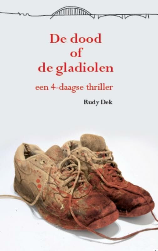 De dood of de gladiolen: een 4-daagse thriller book