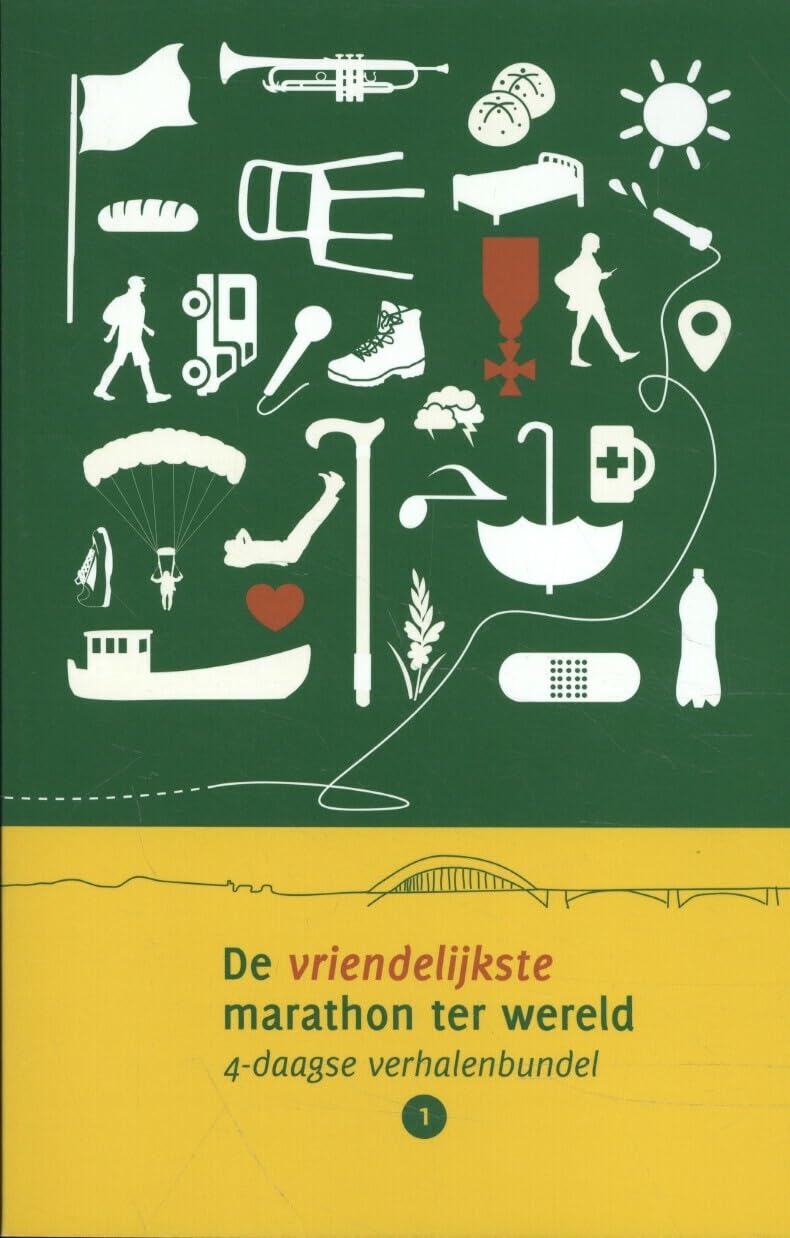 De vriendelijkste marathon ter wereld: 4-daagse verhalenbundel (4-daagse verhalenbundels, 1) Essays & Short Stories