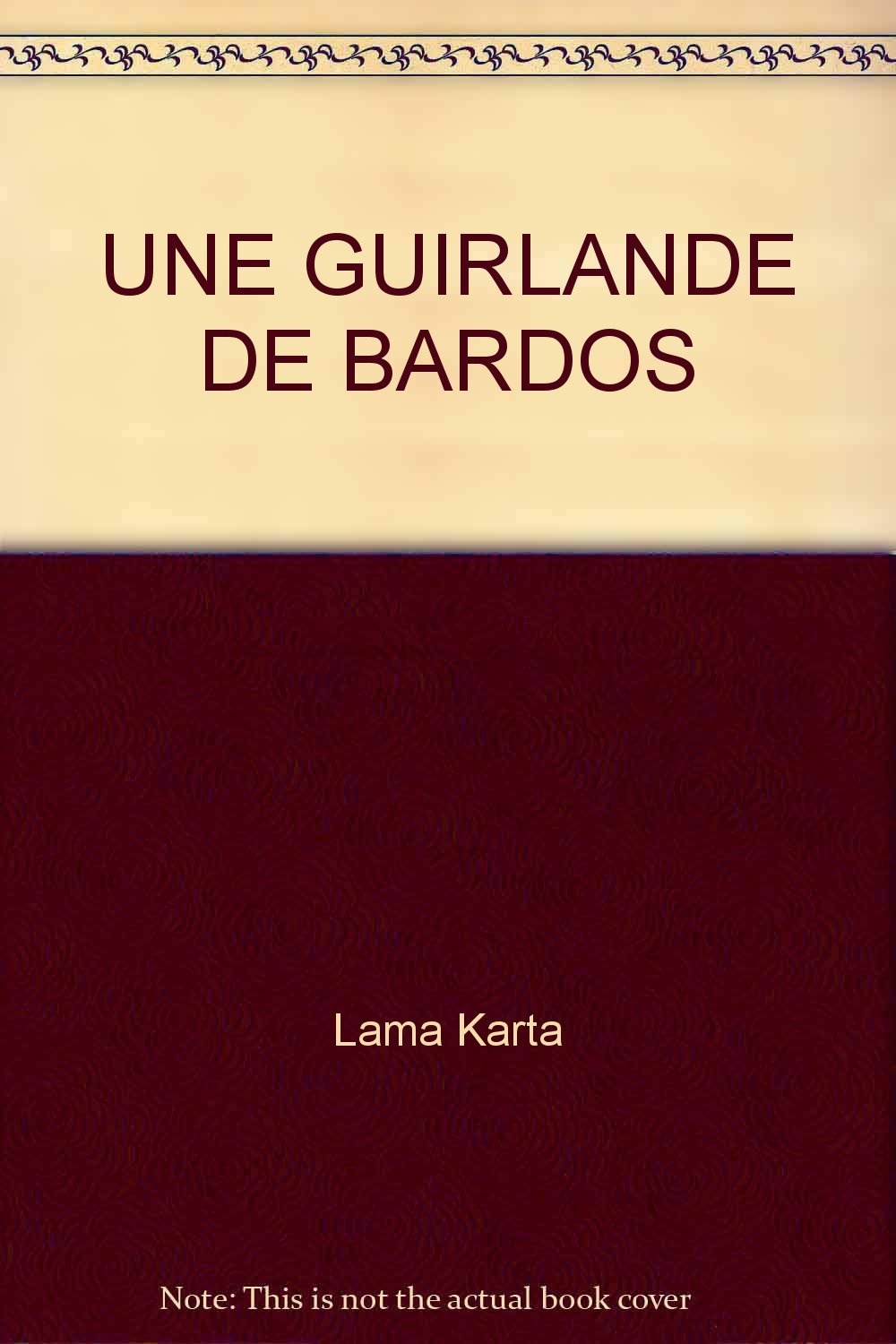 Une guirlande de bardos : réflexions sur la vie, le rêve, la méditation, la mort et la naissance Philosophy