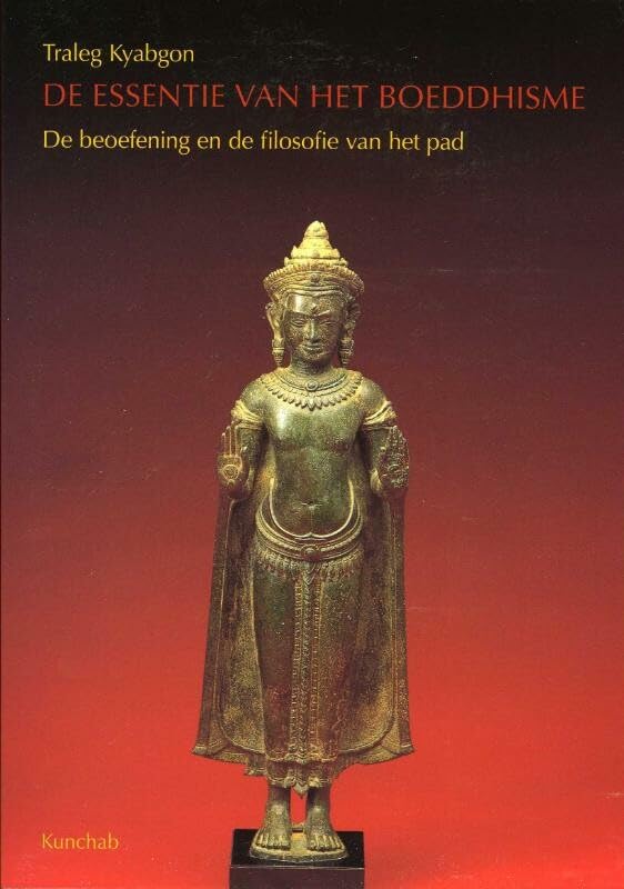 DE ESSENTIE VAN HET BOEDDHISME: De beoefening en de filosofie van het pad Religion & Esotericism