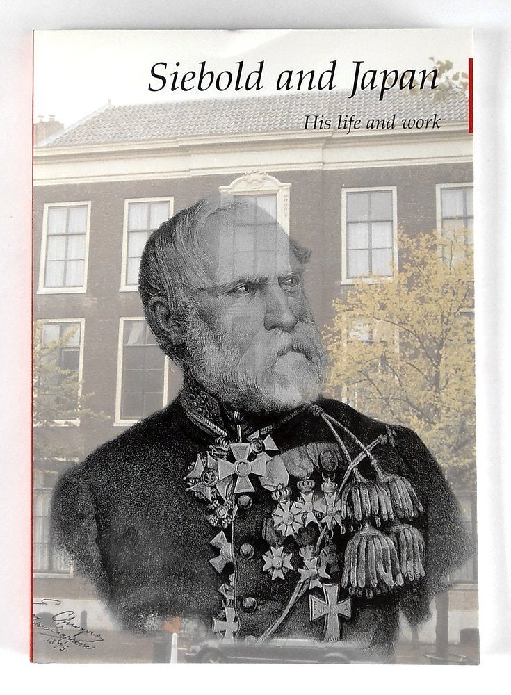 Siebold and Japan: His Life and Work Politics & Society