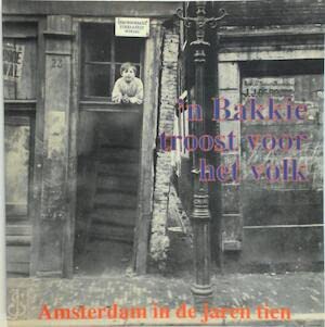 'n Bakkie troost voor het volk: Amsterdam in de jaren tien book
