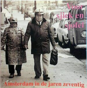 Voor sjiek en sjofel: Amsterdam in de jaren zeventig book