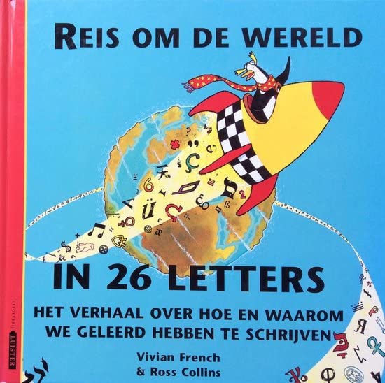 Reis om de wereld in 26 letters: het verhaal over hoe en waarom we geleerd hebben te schrijven book