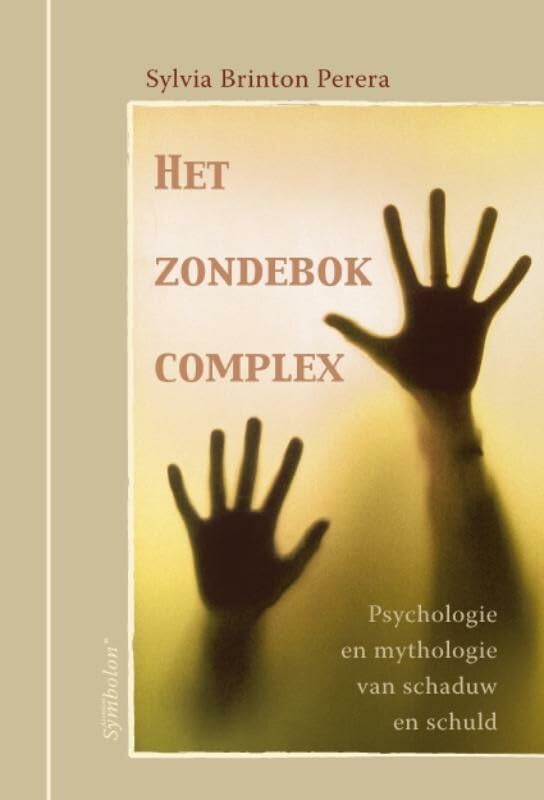 Het zondebokcomplex: psychologie en mythologie van schaduw en schuld book
