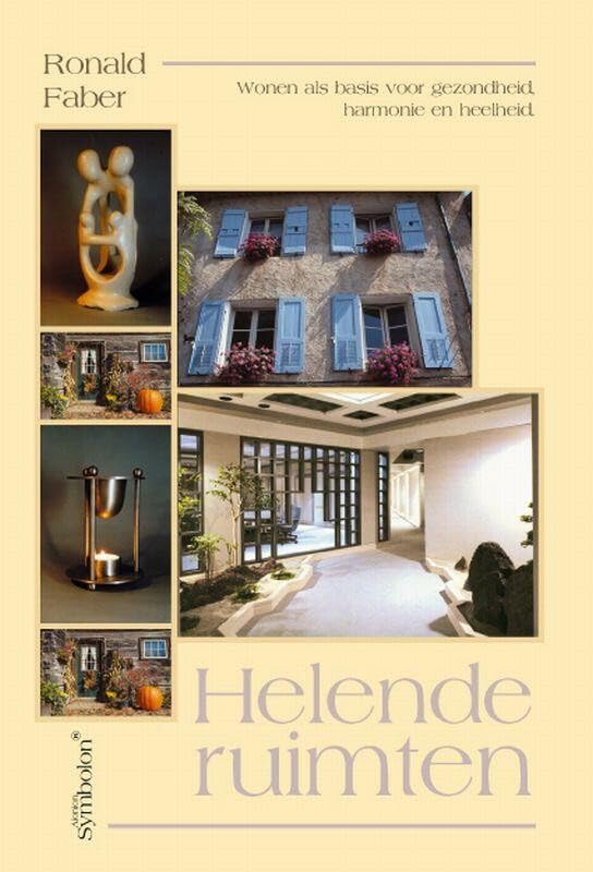 Helende ruimten: wonen als basis voor gezondheid, harmonie en heelheid book