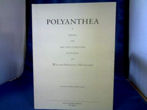 Polyanthea : Essays on art and literature in honor of William Sebastian Heckscher Books