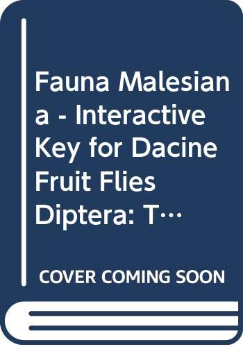 Fauna Malesiana - Interactive Key for Dacine Fruit Flies Diptera: Tephritidae book