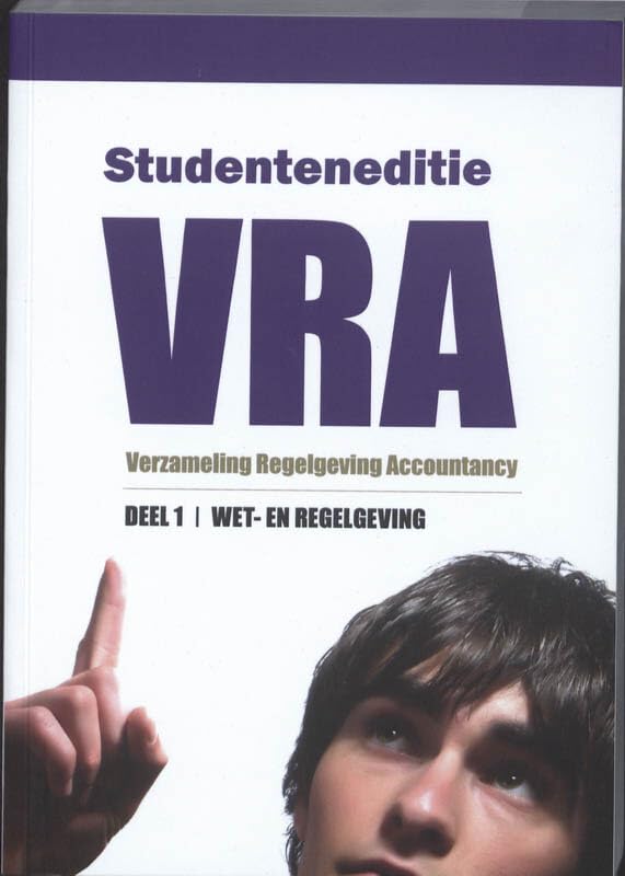 Studenteneditie VRA 1 Wet- en regelgeving (Studenteneditie VRA: verzameling regelgeving accountancy) Business, Finance & Career