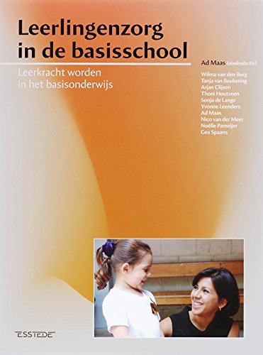 Leerlingenzorg in de basisschool: leerkracht worden in het basisonderwijs book