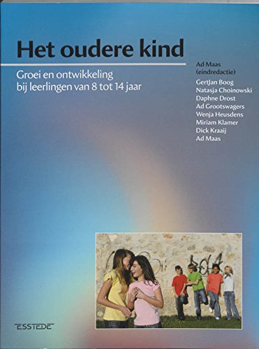 Het oudere kind: groei en ontwikkeling bij leerlingen van 8 tot 14 jaar book