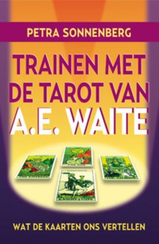 Trainen met de tarot van A.E. Waite: wat de kaarten ons vertellen book