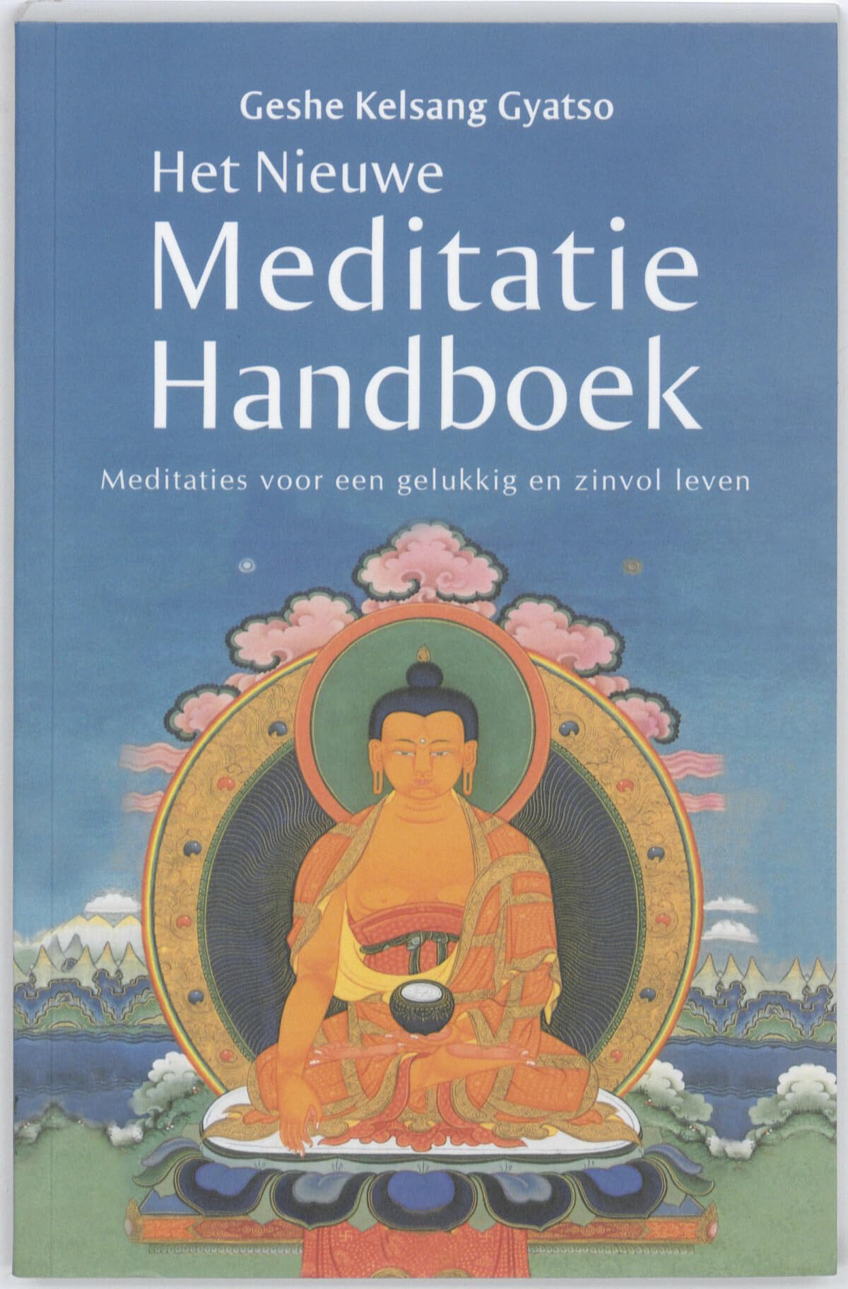 Het nieuwe meditatie handboek: meditaties voor een gelukkig en zinvol leven book