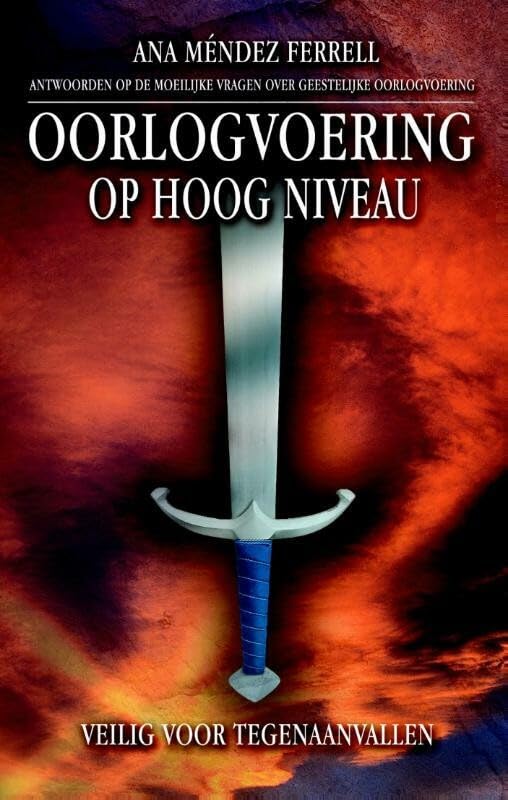 Oorlogvoering op hoog niveau: veilig voor tegenaanvallen antwoorden op moeilijke vragen over geestelijke oorlogvoering book