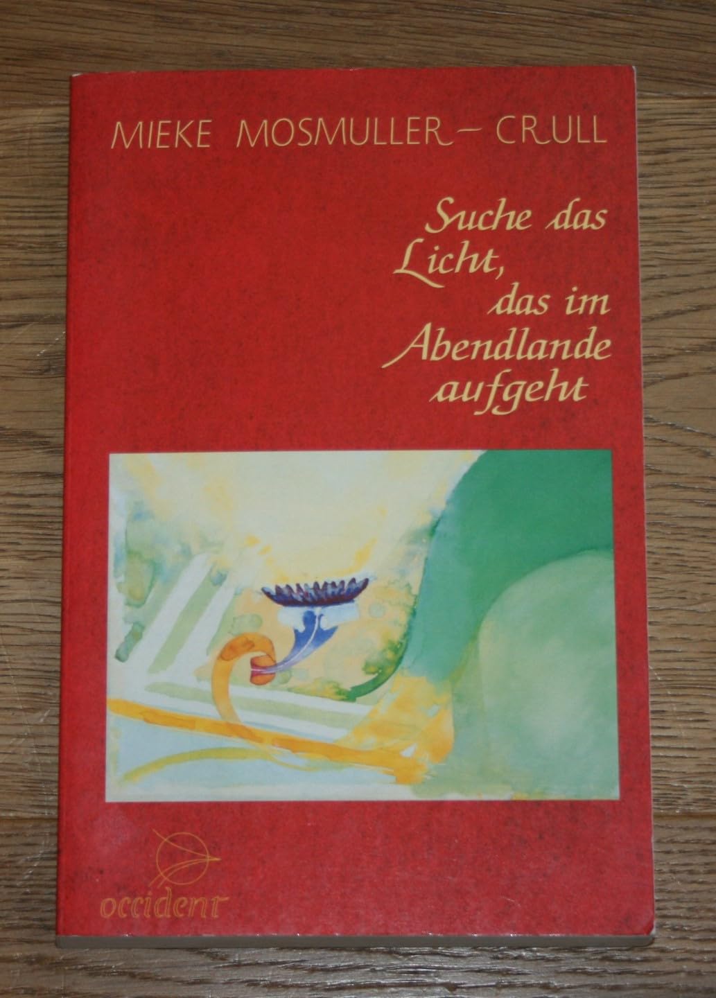 Suche das Licht, das im Abendlande aufgeht Philosophy