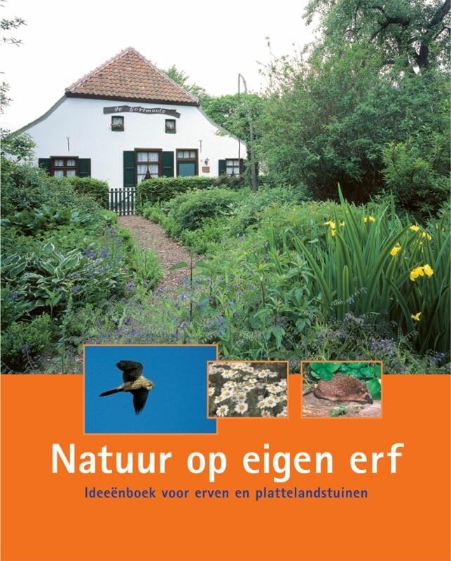 Natuur op eigen erf: ideeënboek voor erven en plattelandstuinen book
