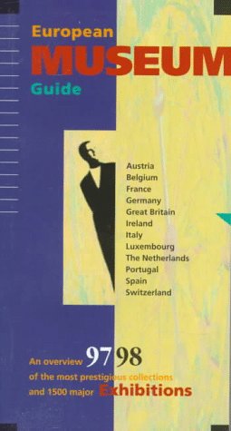 European Museum Guide: 97 98 (European Museum Guide: An Overview of the Most Prestigious Collections and Major Exhibitions in Europe) Film, Art & Culture