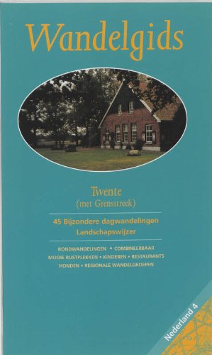 Wandelgids voor Twente: 45 bijzondere dagwandelingen book