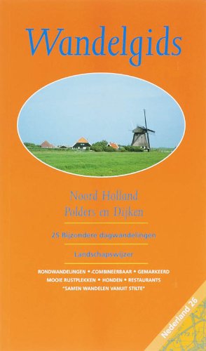 Wandelgids Noord Holland-Polders en dijken: 25 bijzondere dagwandelingen book
