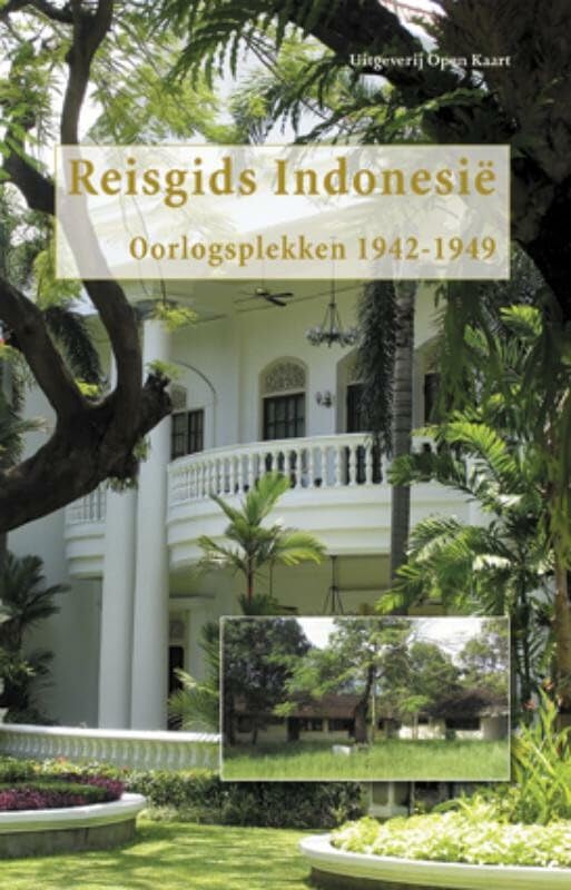Reisgids Indonesië: oorlogsplekken 1942-1949 Leisure, Home & Garden