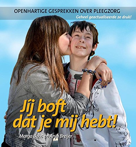 Jij boft dat je mij hebt!: openhartige gesprekken over pleegzorg book