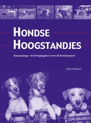 Hondse hoogstandjes: inspannings- en bewegingsleer voor de hondensport book