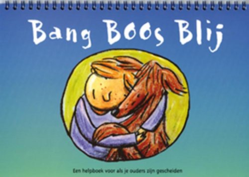 Bang boos blij: een helpboek voor als je ouders zijn gescheiden book