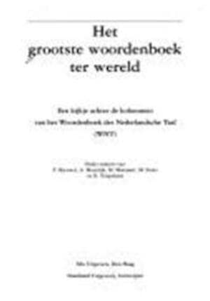Het grootste woordenboek ter wereld: een kijkje achter de kolommen van het Woordenboek der Nederlandsche Taal (WNT) Books