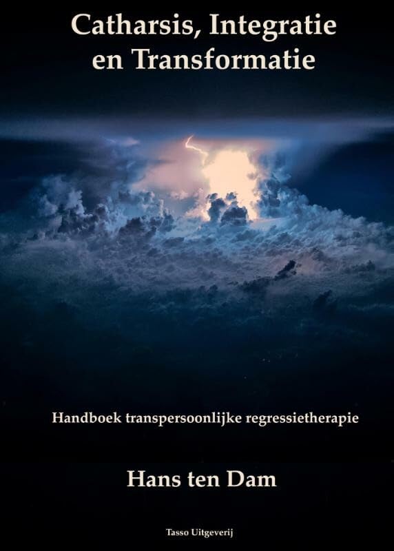 Catharsis, integratie en transformatie: handboek transpersoonlijke regressietherapie book