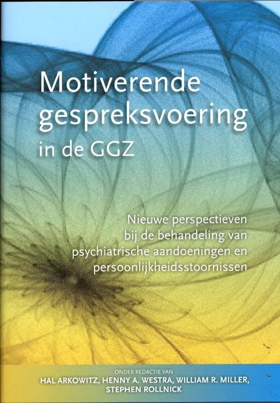 Motiverende gespreksvoering in de GGZ: nieuwe perspectieven bij de behandeling van psychiatrische aandoeningen en persoonlijkheidsstoornissen book
