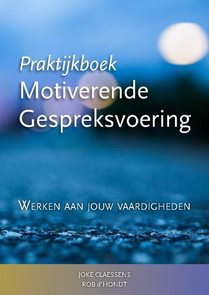 Praktijkboek Motiverende Gespreksvoering: Werken aan jouw vaardigheden book
