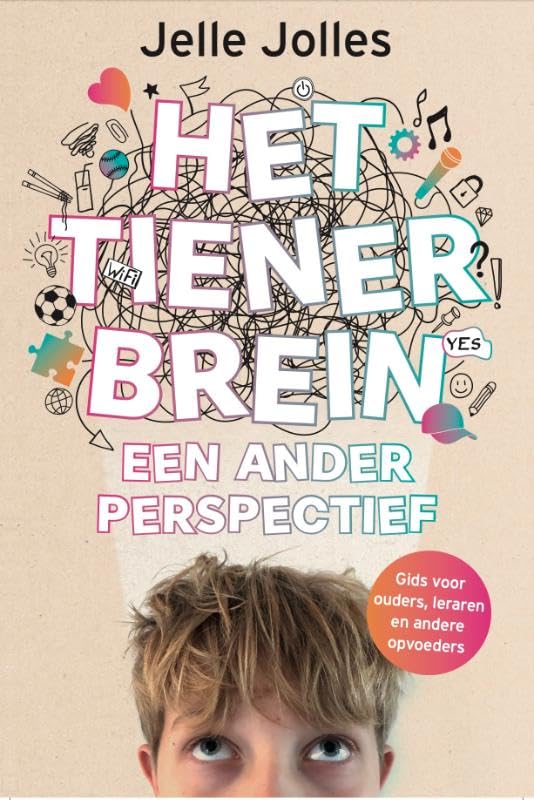 Het tienerbrein: een ander perspectief: Gids voor ouders, leraren en andere opvoeders book